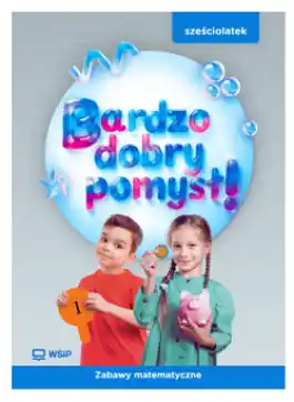 Bardzo dobry pomysł! Sześciolatek. Zabawy matematyczne